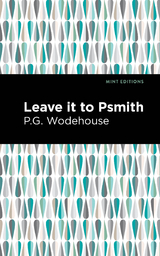 Leave it to Psmith - P. G. Wodehouse