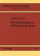 Die G&ouml;tternamen in Platons &laquo;Kratylos&raquo; - Barbara Anceschi