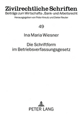 Die Schriftform im Betriebsverfassungsgesetz - Ina Maria Wiesner