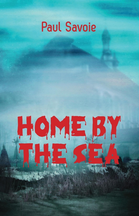 Home by the Sea - Paul Savoie