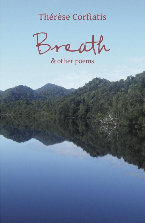 Breath & other poems - Th&eacute;r&egrave;se Corfiatis