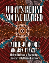 What's Behind Social Hatred - Laurie Jo Moore