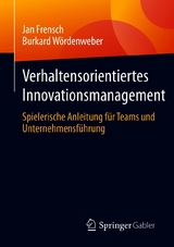 Verhaltensorientiertes Innovationsmanagement - Jan Frensch, Burkard W&ouml;rdenweber