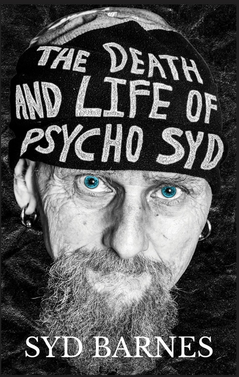 The Death and Life of Psycho Syd - Syd Barnes