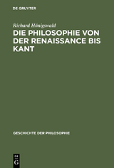 Die Philosophie von der Renaissance bis Kant - Richard H&ouml;nigswald