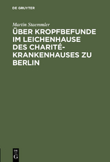 &Uuml;ber Kropfbefunde im Leichenhause des Charit&eacute;-Krankenhauses zu Berlin - Martin Staemmler