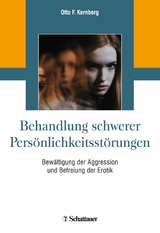 Behandlung schwerer Pers&ouml;nlichkeitsst&ouml;rungen - Otto F. Kernberg