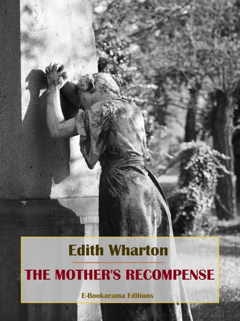 The Mother&rsquo;s Recompense - Edith Wharton