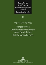 Vergaberecht und Vertragswettbewerb in der Gesetzlichen Krankenversicherung - 