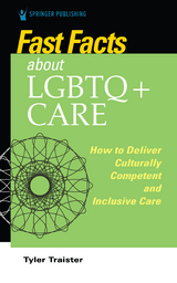 Fast Facts about LGBTQ+ Care for Nurses - Tyler Traister