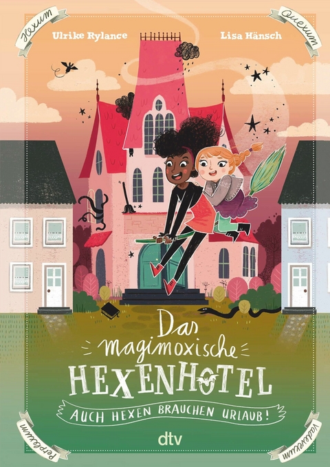 Das magimoxische Hexenhotel &ndash; Auch Hexen brauchen Urlaub - Ulrike Rylance