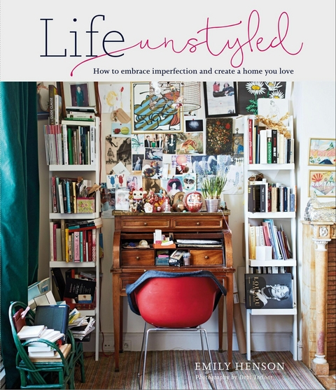 Life Unstyled -  Emily Henson
