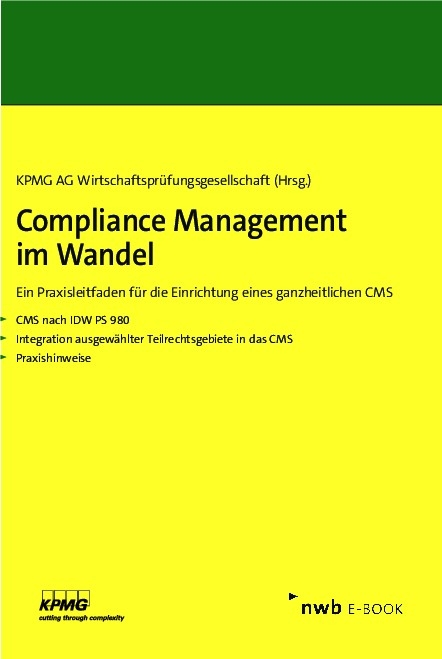 Compliance Management im Wandel - Verena Brandt, Alexander Geschonneck, Anne-Kathrin Gillig, Jan-Hendrik Gn&auml;ndiger, Guido Havers, Uwe Heim, Christian Hell, Gerd Krause, Jens Carsten Laue, Stefan Otremba, Michael Peters, Barbara Scheben, Marc Stauder