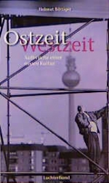 Ostzeit, Westzeit - Helmut B&ouml;ttiger