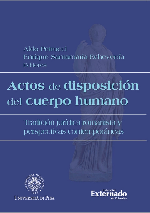 Actos de disposici&oacute;n del cuerpo humano - Enrique Santamaria, Aldo Petrucci, Alessandro Cassarino, Federico Azzarri, Catalina Salgado Ram&iacute;rez, Chiara Favilli, Indira Diaz Lindao, &Eacute;dgar Cort&eacute;s