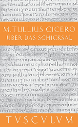 &Uuml;ber das Schicksal / De fato -  Cicero