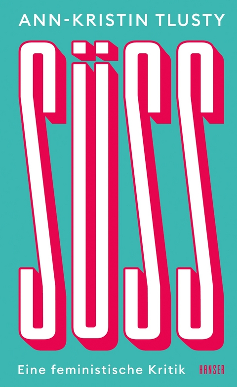 S&uuml;&szlig; -  Ann-Kristin Tlusty