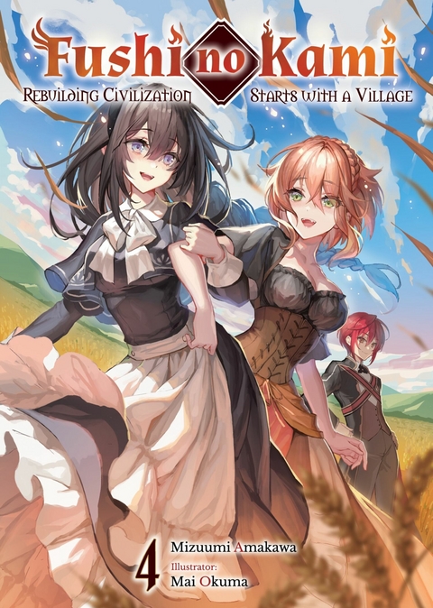Fushi no Kami: Rebuilding Civilization Starts With a Village Volume 4 - Mizuumi Amakawa