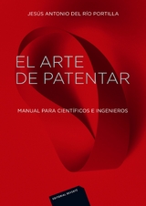 El arte de patentar -  Jesus Antonio Del Rio Portilla
