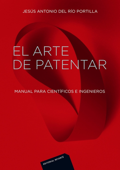 El arte de patentar -  Jesus Antonio Del Rio Portilla