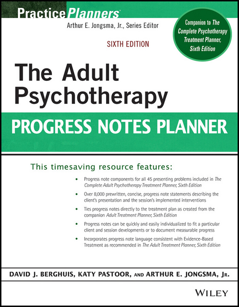 The Adult Psychotherapy Progress Notes Planner - Arthur E. Jongsma, Katy Pastoor, David J. Berghuis