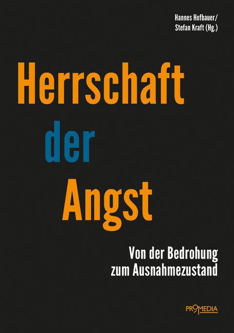 Herrschaft der Angst - Marlene Streeruwitz, Moshe Zuckermann, Norman Paech, Rainer Fischbach, Birgit Sauer, Farid Hafez, Michael Meyen, Diether Dehm, Joachim Hirsch, Maria W&ouml;lflingseder, Imad Mustafa, Dieter Reinisch, Karl Reitter, Christian Schubert