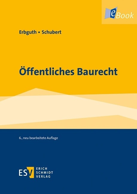 Öffentliches Baurecht -  Wilfried Erbguth,  Mathias Schubert