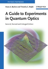 A Guide to Experiments in Quantum Optics - Hans-A. Bachor, Timothy C. Ralph