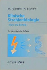 Klinische Strahlenbiologie - kurz und b&uuml;ndig - Thomas Herrmann, Michael Baumann