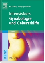 Intensivkurs Gynäkologie und Geburtshilfe - Bühling, K. J.; Friedmann, Wolfgang