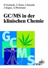 GC/MS in der klinischen Chemie - Petra Gerhards, Ulrich Bons, J&uuml;rgen Sawazki, J&ouml;rg Szigan, Albert Wertmann