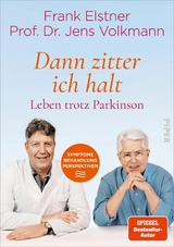 &raquo;Dann zitter ich halt&laquo; &ndash; Leben trotz Parkinson - Frank Elstner, Jens Volkmann