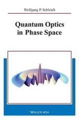 Quantum Optics in Phase Space - Wolfgang P. Schleich