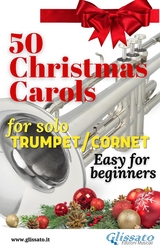 50 Christmas Carols for solo Trumpet/Cornet - Various authors, Traditional Christmas Carols
