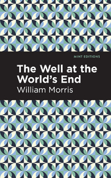 The Well at the World's End - William Morris