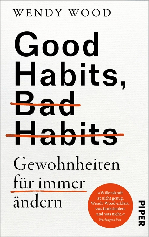 Good Habits, Bad Habits - Gewohnheiten f&uuml;r immer &auml;ndern -  Wendy Wood