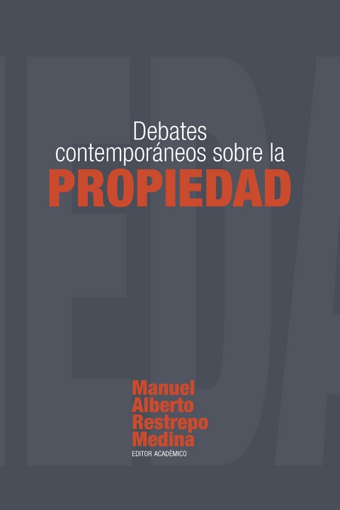 Debates contempor&aacute;neos sobre la propiedad -  Manuel Alberto Restrepo Medina
