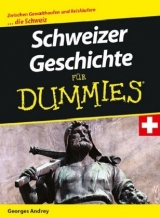 Schweizer Geschichte f&uuml;r Dummies - Georges Andrey