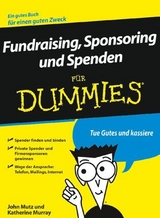 Fundraising, Sponsoring und Spenden f&uuml;r Dummies - John Mutz, Katherine Murray