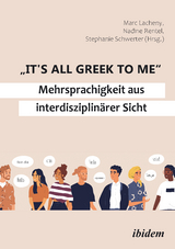 "It's all Greek to me": Mehrsprachigkeit aus interdisziplin&auml;rer Sicht - 