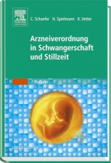 Arzneiverordnung in Schwangerschaft und Stillzeit - Schaefer, Christof; Spielmann, Horst; Vetter, Klaus