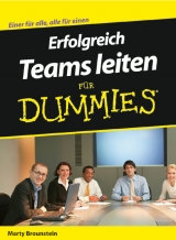 Erfolgreich Teams leiten f&uuml;r Dummies - Marty Brounstein