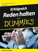 Erfolgreich Reden halten f&uuml;r Dummies - Malcolm Kushner