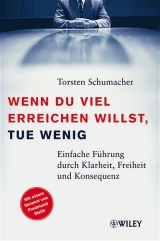 Wenn du viel erreichen willst, tue wenig - Torsten Schumacher