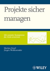 Projekte sicher managen - Marijan Kosel, J&uuml;rgen Wei&szlig;enrieder