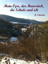 Mein Opa, der Hunsr&uuml;ck, die Schule und ich - M. Schneider