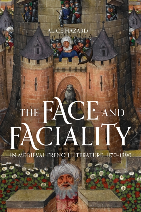 Face and Faciality in Medieval French Literature, 1170-1390 -  Alice Hazard