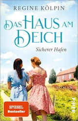 Das Haus am Deich &ndash; Sicherer Hafen - Regine K&ouml;lpin