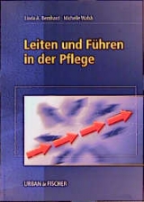 Leiten und F&uuml;hren in der Pflege - Linda A Bernhard, Michelle Walsh