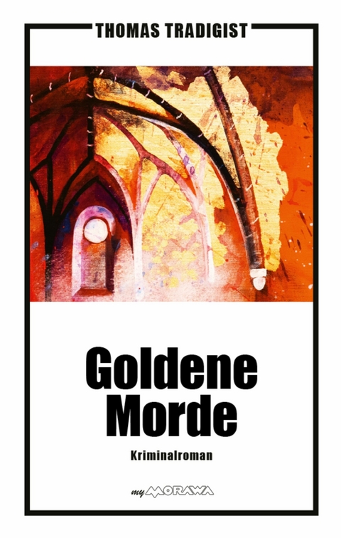 Goldene Morde -  Thomas Tradigist